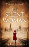The Silent Woman: The USA TODAY BESTSELLER – gripping historical fiction (Cat Carlisle, Book 1) - Terry Lynn Thomas - 9780008271596