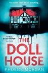 The Doll House: One of the most gripping debut psychological thrillers with a killer twist! - Phoebe Morgan - 9780008271695