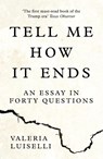 Tell Me How it Ends - Valeria Luiselli - 9780008271923