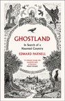 Ghostland: In Search of a Haunted Country - Edward Parnell - 9780008271961