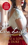 Dare to Love a Duke (Shady Ladies of London, Book 3) - Eva Leigh - 9780008272661