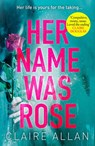 Her Name Was Rose - Claire Allan - 9780008275068