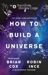 The Infinite Monkey Cage – How to Build a Universe - Prof. Brian Cox ; Robin Ince ; Alexandra Feachem - 9780008276324