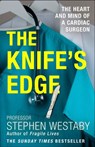 The Knife’s Edge: The Heart and Mind of a Cardiac Surgeon - Stephen Westaby - 9780008285807