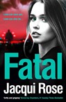 Fatal - Jacqui Rose - 9780008287313