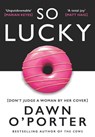 So lucky - dawn o'porter - 9780008288624