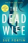 The Dead Wife - Sue Fortin - 9780008294526