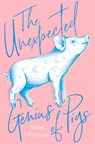 The Unexpected Genius of Pigs - Matt Whyman - 9780008301231