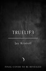 TRUEL1F3 (TRUELIFE) - Jay Kristoff - 9780008301460