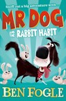 Mr Dog and the Rabbit Habit (Mr Dog) - Ben Fogle ; Steve Cole - 9780008306373