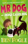 Mr Dog and a Hedge Called Hog - Ben Fogle ; Steve Cole - 9780008306427