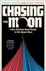 Chasing the Moon: How America Beat Russia in the Space Race - Robert Stone ; Alan Andres - 9780008307851