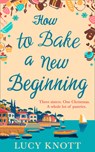 How to Bake a New Beginning - Lucy Knott - 9780008310103