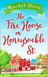 The Fire House on Honeysuckle Street - Rachel Dove - 9780008312688