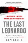 The Last Leonardo: The Secret Lives of the World’s Most Expensive Painting - Ben Lewis - 9780008313432
