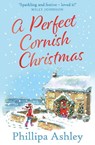 A Perfect Cornish Christmas - Phillipa Ashley - 9780008316150