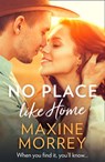 No Place Like Home - Maxine Morrey - 9780008318512