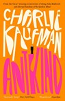 Antkind: A Novel - Charlie Kaufman - 9780008319502