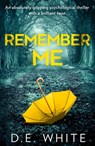Remember Me - D. E. White - 9780008322045