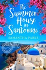 The Summer House in Santorini - Samantha Parks - 9780008324445