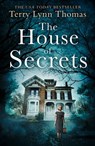 The House of Secrets (The Sarah Bennett Mysteries, Book 2) - Terry Lynn Thomas - 9780008328894