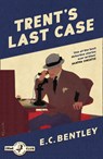 Trent’s Last Case - E. C. Bentley - 9780008333904