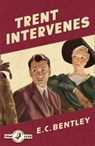 Trent Intervenes - E. C. Bentley - 9780008333911