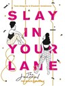 Slay In Your Lane: The Journal - Yomi Adegoke ; Elizabeth Uviebinene - 9780008342609