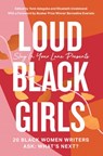 Loud Black Girls: 20 Black Women Writers Ask: What’s Next? - Yomi Adegoke ; Elizabeth Uviebinené - 9780008342630