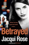Betrayed - Jacqui Rose - 9780008347185