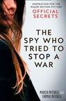 The Spy Who Tried to Stop a War: Inspiration for the Major Motion Picture Official Secrets - Marcia Mitchell ; Thomas Mitchell - 9780008348571