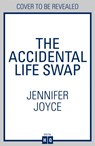 The Accidental Life Swap - Jennifer Joyce - 9780008348687