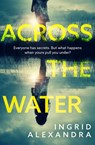 Across the Water - Ingrid Alexandra - 9780008355494
