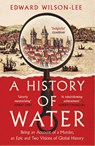 A History of Water - Edward Wilson-Lee - 9780008358259