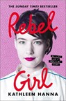 Rebel Girl - Kathleen Hanna - 9780008365349