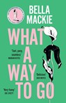 What A Way To Go - Bella Mackie - 9780008365950