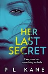 Her Last Secret - P L Kane - 9780008368234