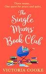 The Single Mums’ Book Club - Victoria Cooke - 9780008376222