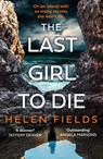 The Last Girl to Die - Helen Fields - 9780008379360