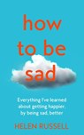 How to be Sad - Helen Russell - 9780008384562