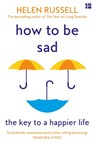 How to be Sad - Helen Russell - 9780008384593