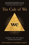 The Cult of We: WeWork and the Great Start-Up Delusion - Eliot Brown ; Maureen Farrell - 9780008389413