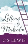 Letters to Malcolm - C. S. Lewis - 9780008393489