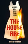 The House Fire - Rosie Walker - 9780008399993