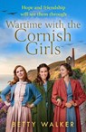 Wartime with the Cornish Girls - Betty Walker - 9780008400286