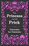 The Princess and the Prick - Walburga Appleseed - 9780008401115