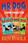 Mr Dog Animal Adventures: Volume 1: Mr Dog and the Rabbit Habit, Mr Dog and the Seal Deal, Mr Dog and a Hedge Called Hog - Ben Fogle ; Steve Cole - 9780008402204