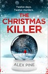 The Christmas Killer (DI James Walker series, Book 1) - Alex Pine - 9780008402655