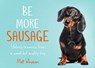 Be More Sausage - Matt Whyman - 9780008405656
