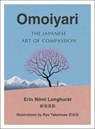 Omoiyari: The Japanese Art of Compassion - Erin Niimi Longhurst - 9780008407636
